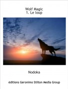 Nodoka - Wolf Magic1. Le loup
