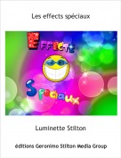 Luminette Stilton - Les effects sp&eacute;ciaux