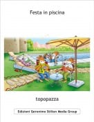 topopazza - Festa in piscina