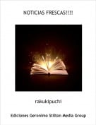 rakukipuchi - NOTICIAS FRESCAS!!!!
