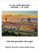clab dei guardiani dei sogni - In una calda giornata d'estate....in citt&agrave;