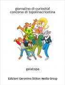 gaiatopa - giornalino di curiosit&agrave;!concorso di topolinacricetina