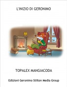 TOPALEX MANGIACODA - L'INIZIO DI GERONIMO