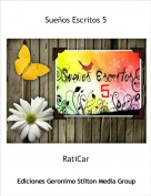 RatiCar - Sue&ntilde;os Escritos 5