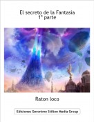 Raton loco - El secreto de la Fantasia 1&ordm; parte
