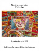 Ratobailarina2008 - Efectos especiales Pel&iacute;culas