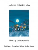 Chuck y to&ntilde;iratoncilla - La huida del raton lobo