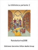 Ratobailarina2008 - La biblioteca parlante 2