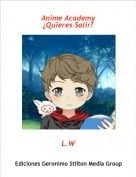 L.W - Anime Academy&iquest;Quieres Salir?