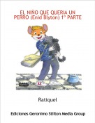 Ratiquel - EL NI&Ntilde;O QUE QUERIA UN PERRO (Enid Blyton) 1&ordm; PARTE