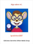 IgnaStilton2007 - Algo sobre m&iacute;.