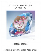 Natalia Stilton - EFECTOS ESPECIALES IILA AMISTAD