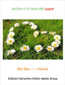 Gi&ugrave; Gi&ugrave;------>Giulia - Jacline e la forza del cuore