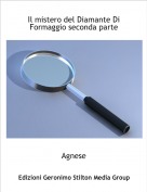Agnese - Il mistero del Diamante Di Formaggio seconda parte