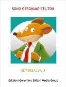 SUPERSALVA 3 - SONO GERONIMO STILTON