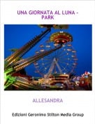 ALLESANDRA - UNA GIORNATA AL LUNA -PARK