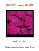 Kry!!! <3<3<3 - URGENTE!! Leggete PLEASE!!