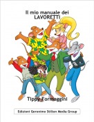 Tippy Formaggini - Il mio manuale deiLAVORETTI