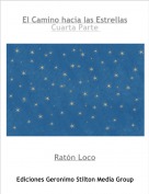 Rat&oacute;n Loco - El Camino hacia las EstrellasCuarta Parte