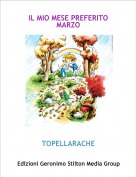 TOPELLARACHE - IL MIO MESE PREFERITO MARZO
