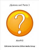 Alex910 - &iquest;Quienes son? Parte 3