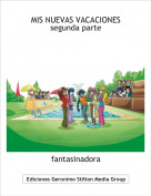 fantasinadora - MIS NUEVAS VACACIONESsegunda parte