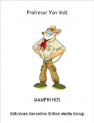 MAMPINHOS - Profresor Von Volt