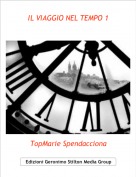 TopMarie Spendacciona - IL VIAGGIO NEL TEMPO 1
