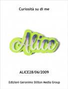 ALICE28/06/2009 - Curiosit&agrave; su di me
