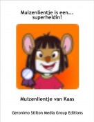 Muizenlientje van Kaas - Muizenlientje is een... superheldin!