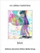 Beloti - un cadeau mysterieux