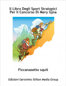 Ficcanasetto squit - Il Libro Degli Sport StratopiciPer Il Concorso Di Mery Gjna