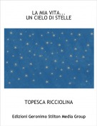 TOPESCA RICCIOLINA - LA MIA VITA...UN CIELO DI STELLE