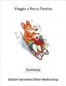 Giuliatop - Viaggio a Rocca Fontina