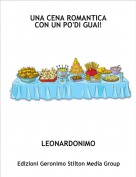 LEONARDONIMO - UNA CENA ROMANTICACON UN PO'DI GUAI!