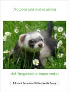 daki(leggetelo e importante) - fra poco una nuava amica