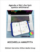 MOZZARELLA AMMUFFITA - Agenda e libri che far&ograve; questa settimana!