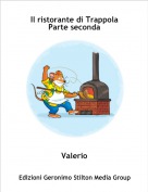 Valerio - Il ristorante di TrappolaParte seconda