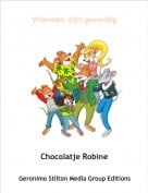 Chocolatje Robine - Vrienden zijn geweldig