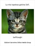 baffilunghi - La mia topolosa gattina Sof&igrave;.