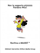 Ronfina e Miki007 * - Non la sopporto pi&ugrave;&ugrave;&ugrave;&ugrave;&ugrave; Pandora Woz!
