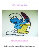 Mielcita Ratidulce - Mis ratopoes&iacute;as