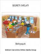 Bettysquit - SEGRETI SVELATI