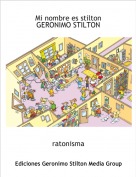 ratonisma - Mi nombre es stiltonGERONIMO STILTON