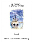 Zenni - UN GIORNO... A CASTELTESCHIO!