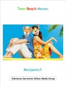 Benjamin7. - Teen Beach Mouse.