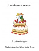 Topolina Leggina - Il matrimonio a sorpresa!