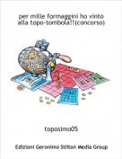 toposimo05 - per mille formaggini ho vinto alla topo-tombola!!(concorso)