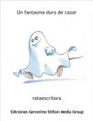 rataescritora - Un fantasma duro de cazar