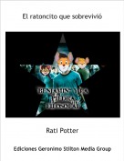 Rati Potter - El ratoncito que sobrevivi&oacute;